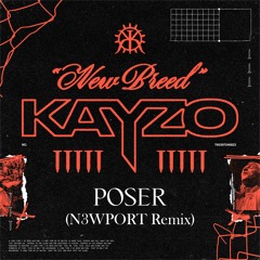 KAYZO x Conner - POSER (N3WPORT Remix)