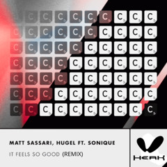Sonique, Matt Sassari, Hugel - It Feels So Good ( HERK REMIX )
