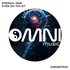 OUT NOW: ETERNAL DNB - EYES ON YOU EP (OmniEP440)