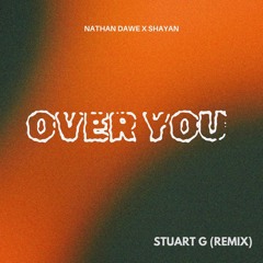 Nathan Dawe x Shayan OVER YOU  (Remix)