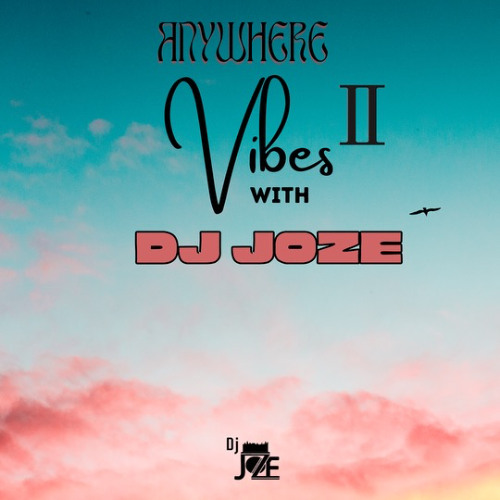 Anywhere Vibes With DJ Joze (002)(Rnb)