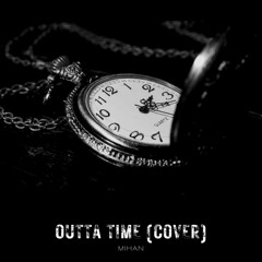 Mihan - Outta Time (Cover)