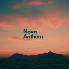 Nova Anthem | Sound Bites 23