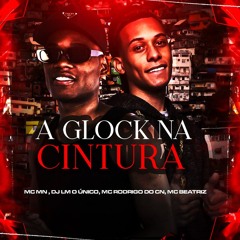 A GLOCK NA SINTURA ((DJ LM O ÚNICO)) MCS MN RODRIGO DO CN & BEATRIZ