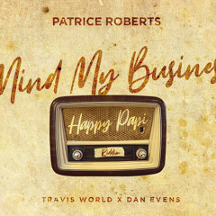 Patrice Roberts - Mind My Business (Happy Papi Riddim) | 2022 Soca
