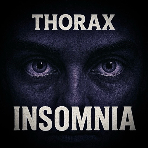 Thorax - Insomnia (I Can Get No Sleep)