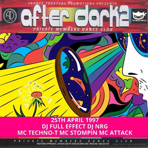 After Dark 2 25-04-1997 Dj Full Effect Dj Nrg Mc Techno-T Mc Stompin Mc Attack
