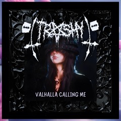 Trashy Neural - Valhalla Caling Me