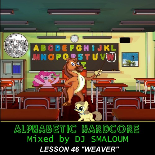 ALPHABETIC HARDCORE (mixed by DJ SMALOUM) - Lesson 46 "WEAVER"