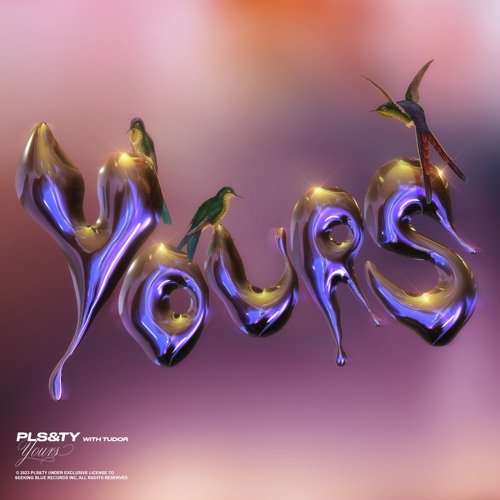 PLS&TY - Yours (ft. Tudor)