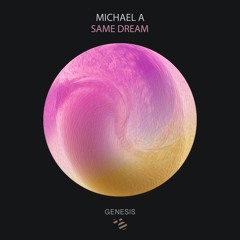 Michael A - Same Dream (Original Mix) [Genesis Music]