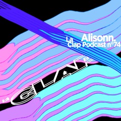 La Clap Podcast n°74 - Alisonn.