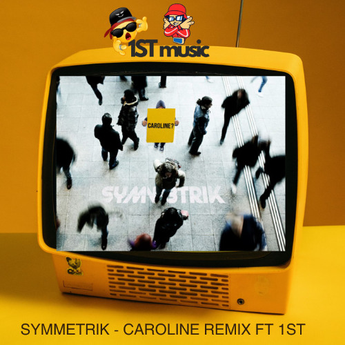 Caroline Remix ft 1ST