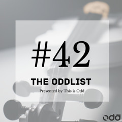The Oddlist #42