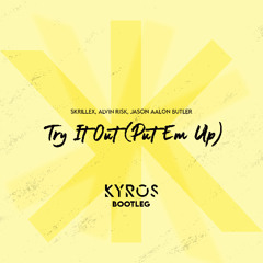 Skrillex, Alvin Risk, Jason Aalon Butler - Try It Out (Put Em Up) [Kyros Bootleg]