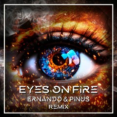 Eyes On Fire - Blue Foundation (Ernando & PiNUS Remix) [FREE DOWNLOAD]