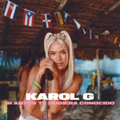KAROL G - Si Antes Te Hubiera Conocido (BOMBASTIC, JAHMO & FD REMIX) [FREE DOWNLOAD]
