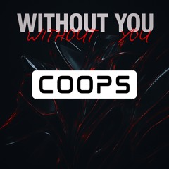 WITHOUT YOU - COOPS