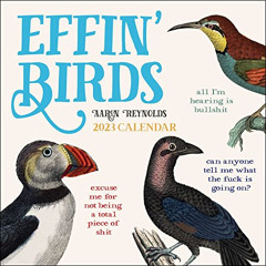 GET PDF 💓 Effin' Birds 2023 Wall Calendar by  Aaron Reynolds [EPUB KINDLE PDF EBOOK]