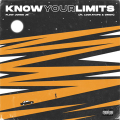 Know Your Limits (feat. Lookatups & Orish)
