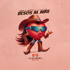 Besos Al Aire Remix (Alex Miura Remix)
