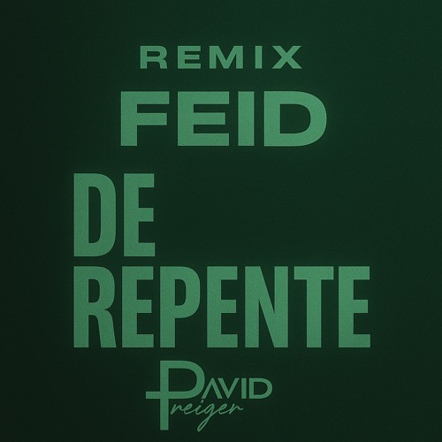 DE REPENTE - FEID (DAVID TREIGER REMIX)