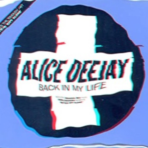 Alice Deejay - Back In My Life (Soul Edifice Tribute) - FREE DL