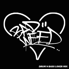 BadWeed - ♥ (DNB Lover Mix)