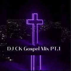 DJ CK: Gospel Mix PT.1