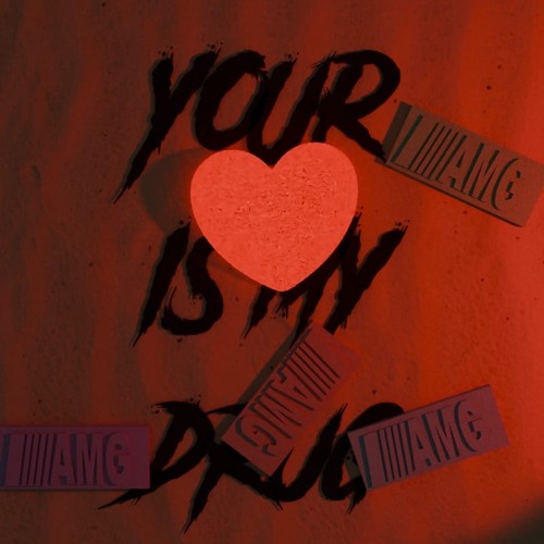 Your love is my drug