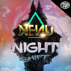 NENU - Night Shift (Org Mix) Out Now!!!