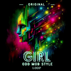 Loop - Girl (Original)(Odd mob style)