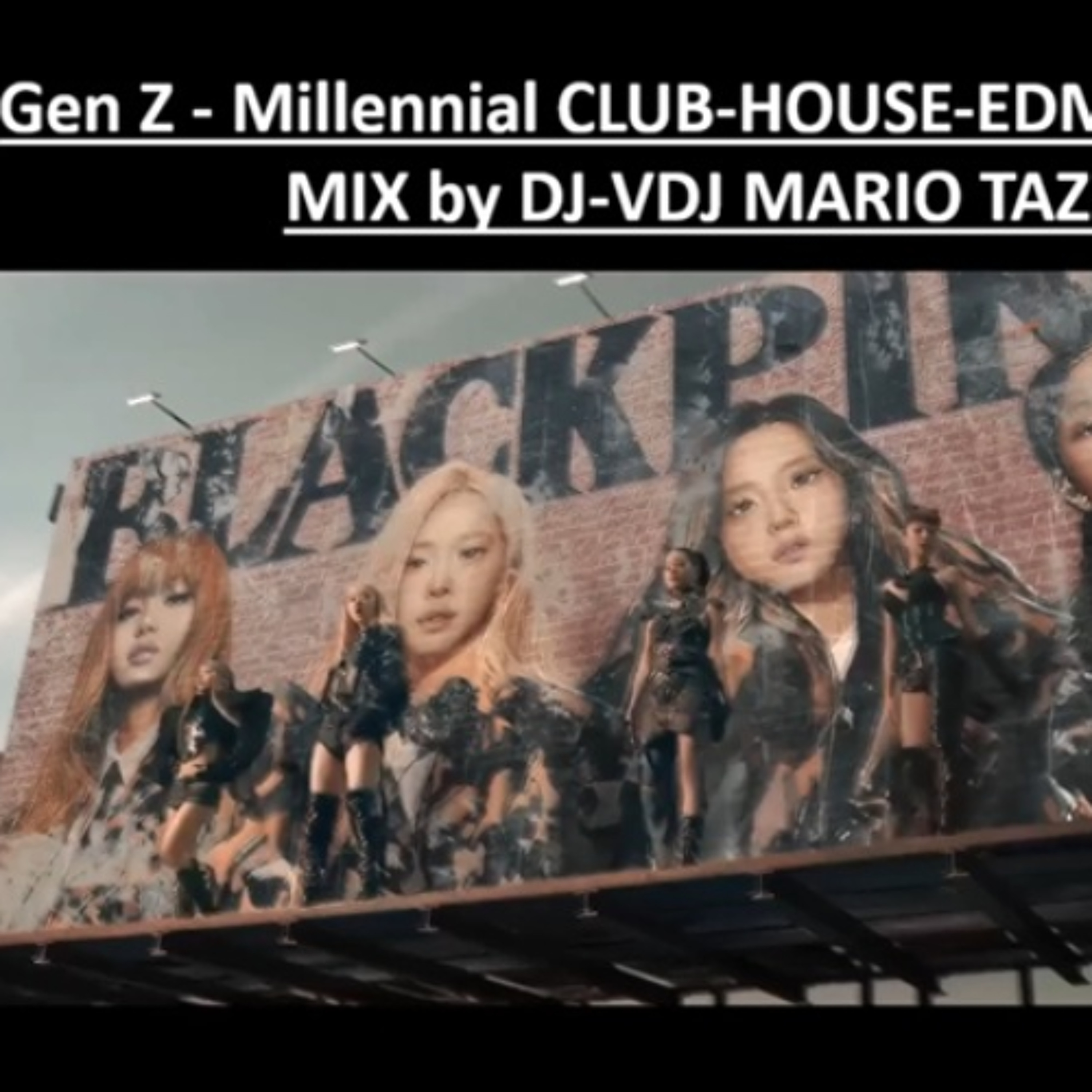 Gen Z - Millennial CLUB-HOUSE-EDM MINI HIT MIX by DJ-VDJ MARIO TAZZ (See Video mix at Vimeo) episode artwork