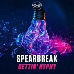 Spearbreak - Gettin' Hyphy