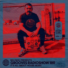 Big Pack presents Grooves Radioshow 189