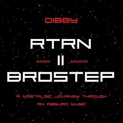 Dibby - RTRN II BROSTEP