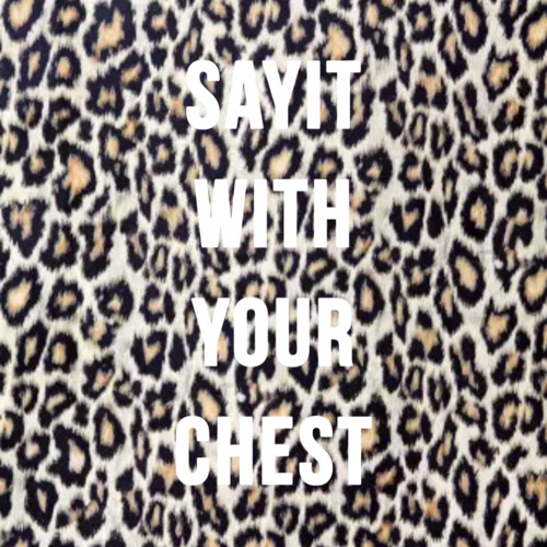 with your chest