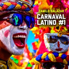 CARNAVAL LATINO #1 - CAMILO SALAZAR