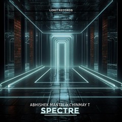 Abhishek Mantri, Chinmay T - Spectre [Lohit]
