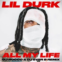 Lil Durk & J. Cole - All My Life (DJ ROCCO & DJ EVER B Remix) (Dirty)