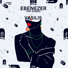 Vasilis - Ebenezer Feat. Bukeka Anita Sam [POWPOW Music]