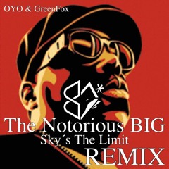 The Notorious B.I.G. - Sky's the Limit // OYO & GreenFox REMIX //