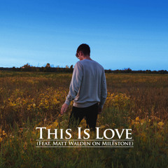 This is Love (Interlude) [feat. Matt Walden]