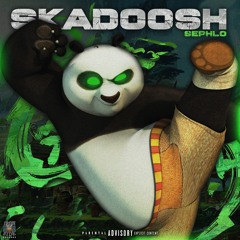 Sephlo -  Skadoosh {FREE DOWNLOAD}