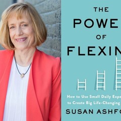 The Power of Flexing with Susan Ashford