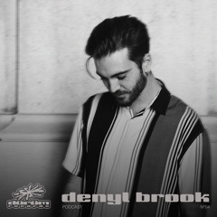 Podcast°4 : DENYL BROOK
