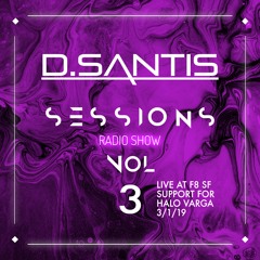 Sessions: Vol 3 - Live at F8 SF (Support Halo Varga) 3/1/19