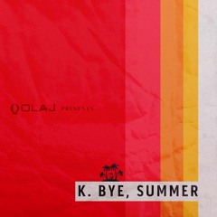 K. Bye, Summer (House)