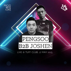 122. Progressions @ Tuff Club (17 May 2025) - Pengsoo B2B Joshen