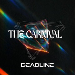 DEADLINE @ The Carnival [Brazil 2024]